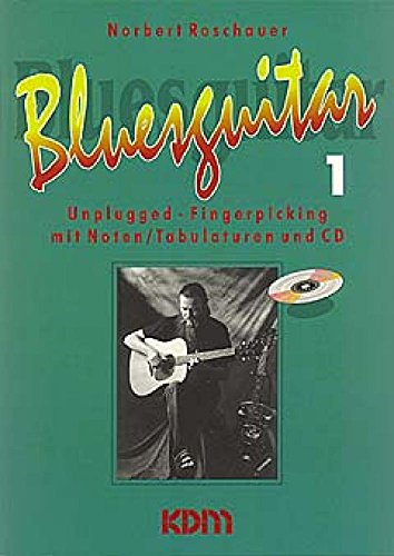 Bluesguitar 1 (Buch & CD): Unplugged Fingerpicking mit Noten, Tabulatur und CD