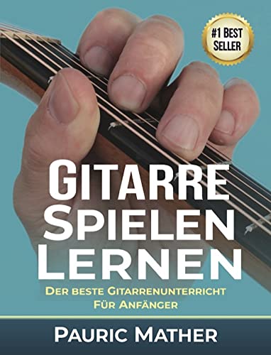 Gitarre Spielen Lernen: Der beste...