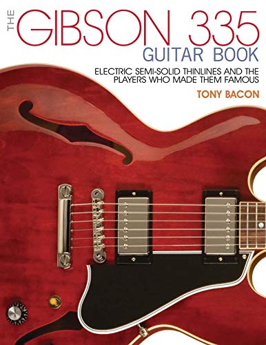 The Gibson 335 Guitar Book: Electric...